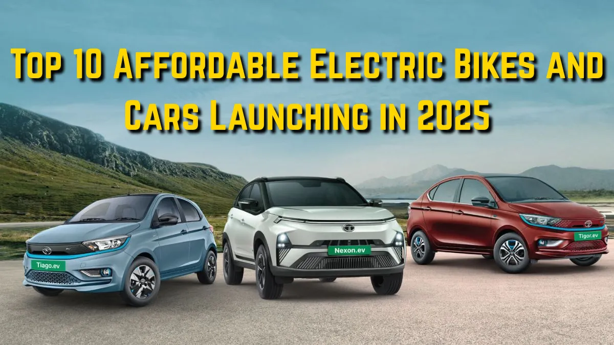 Top 10 Affordable Electric Bikes and Cars Launching in 2025