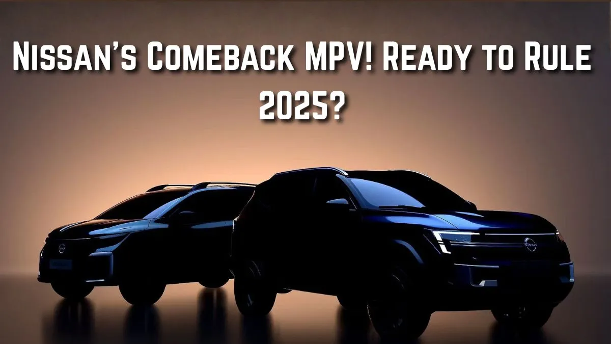 Nissan New MPV 2025 India Review : Style, Space and Family Comfort Reborn