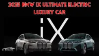2025 BMW iX : Brings New Luxury, Power, and Electric Freedom