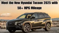 Hyundai Tucson 2025 – Next-Gen Hybrid SUV with 50+ MPG Mileage, Bold Design & Smart Technology Revealed!
