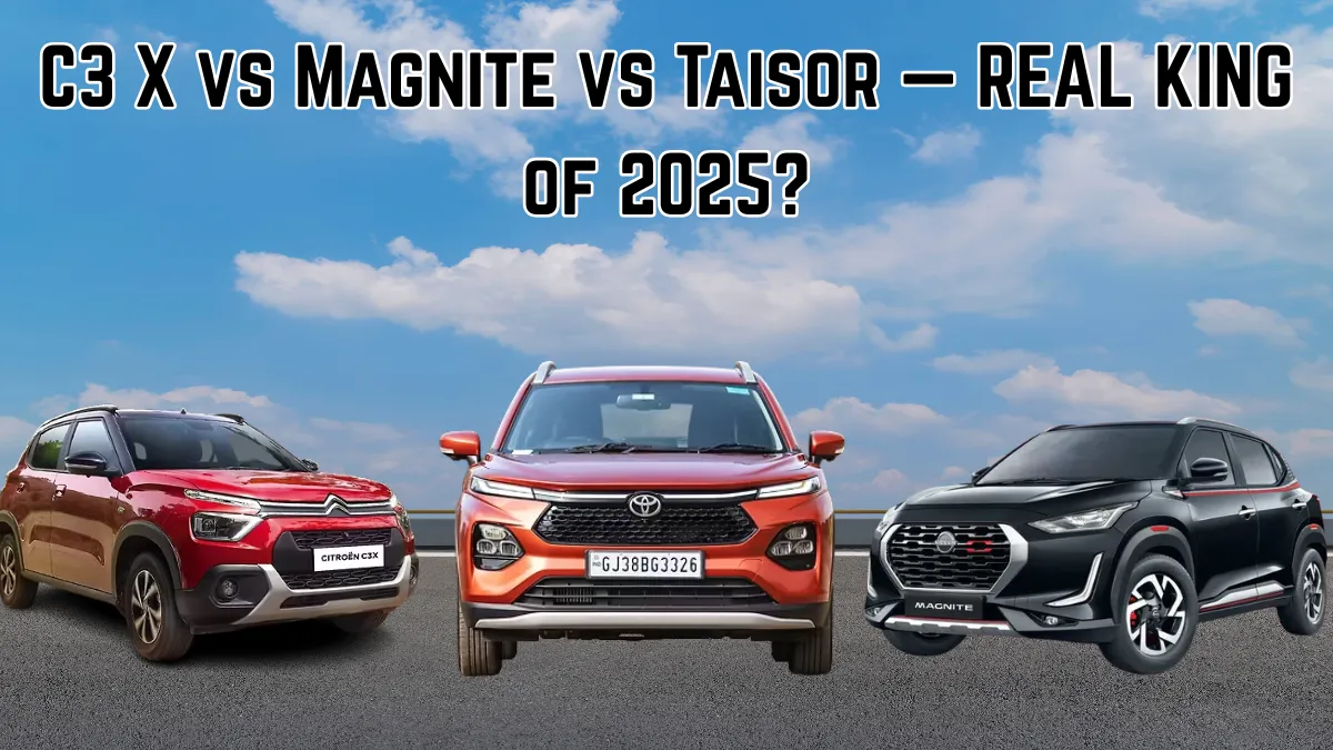 Citroen C3 X vs Nissan Magnite vs Toyota Taisor: Which One Truly Dominates Indian Roads in 2025